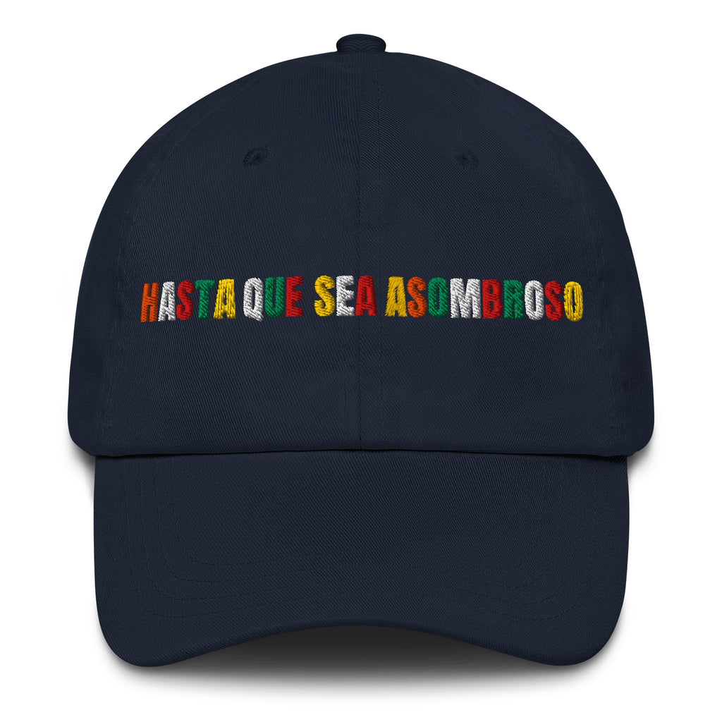 Hasta Que Sea Asombroso Embroidered Hat